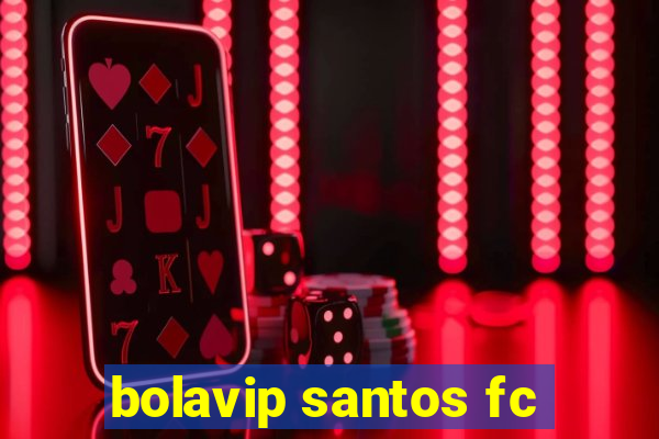 bolavip santos fc